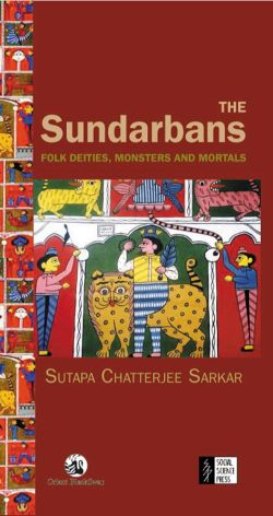 Orient The Sundarbans: Folk Deities, Monsters and Mortals